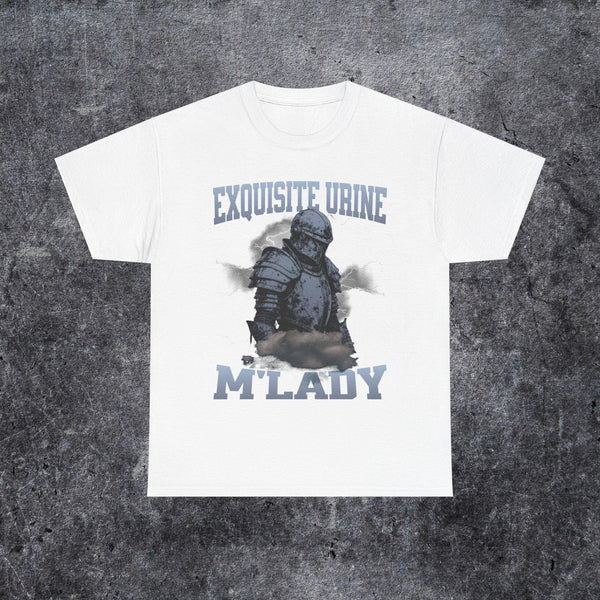 Funny embarassing bootleg shirt, Excquisite urine m'lady tee