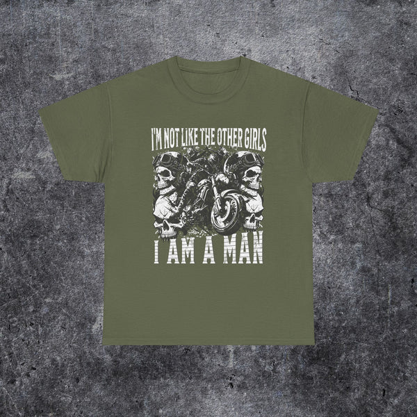i'm not like the other girls i'm a man Tee