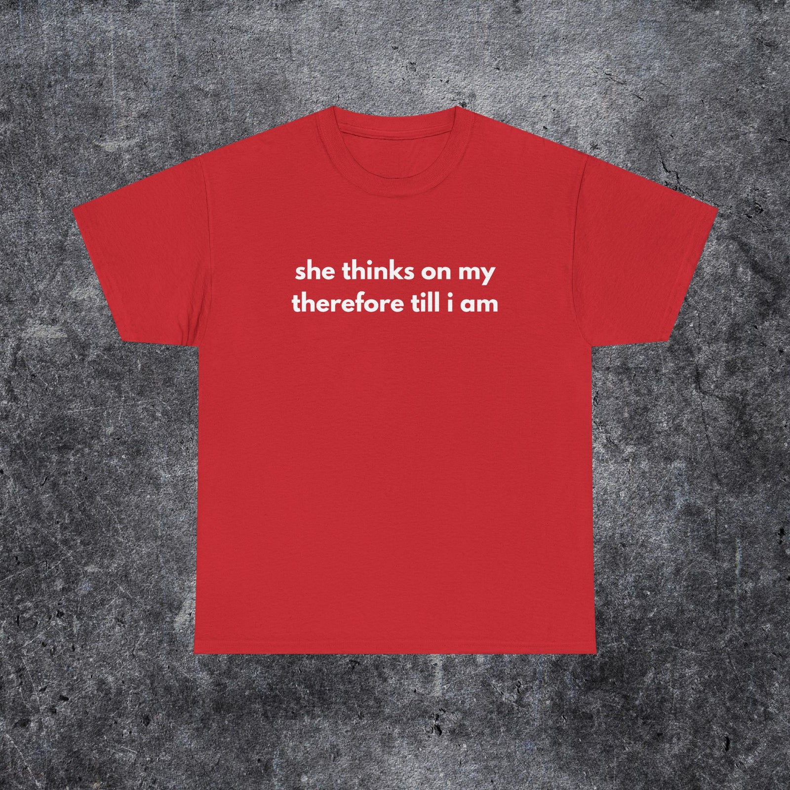 she thinks on my therefore till i am meme shirt