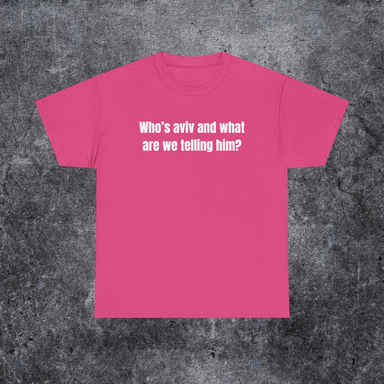 who's aviv and what are we telling him shirt, tel aviv meme, funny gen z and gen alpha humour
