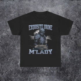 Funny embarassing bootleg shirt, Excquisite urine m'lady tee