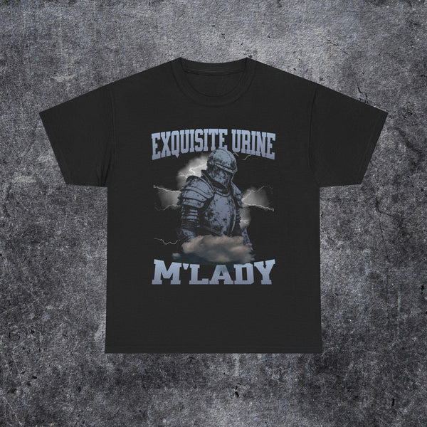 Funny embarassing bootleg shirt, Excquisite urine m'lady tee