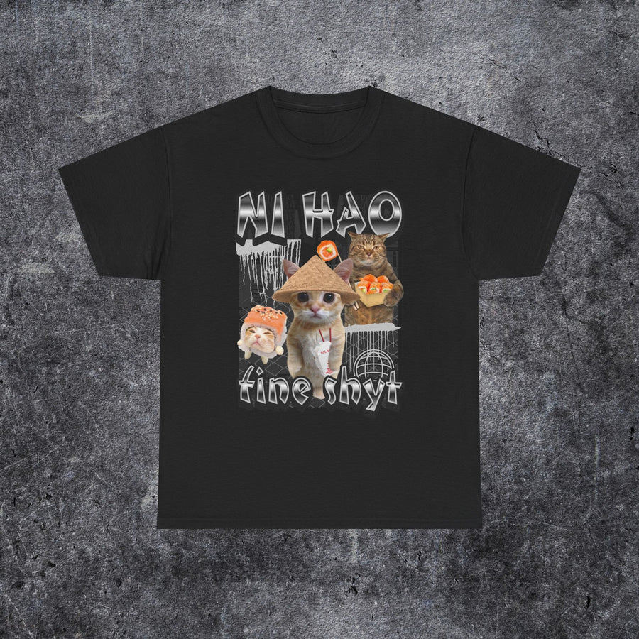 Ni hao Fine shyt Shirt
