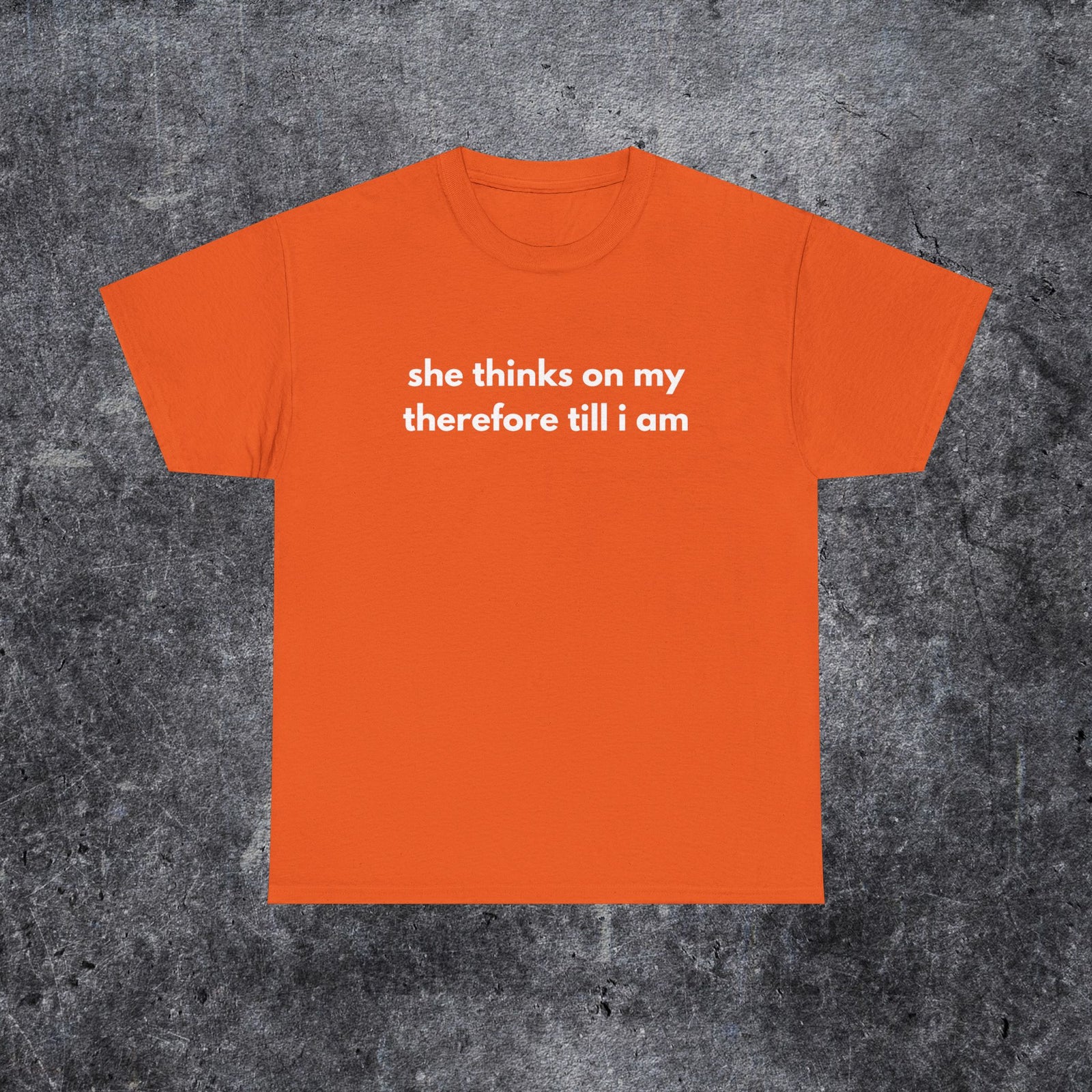 she thinks on my therefore till i am meme shirt