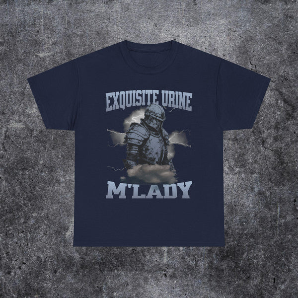Funny embarassing bootleg shirt, Excquisite urine m'lady tee