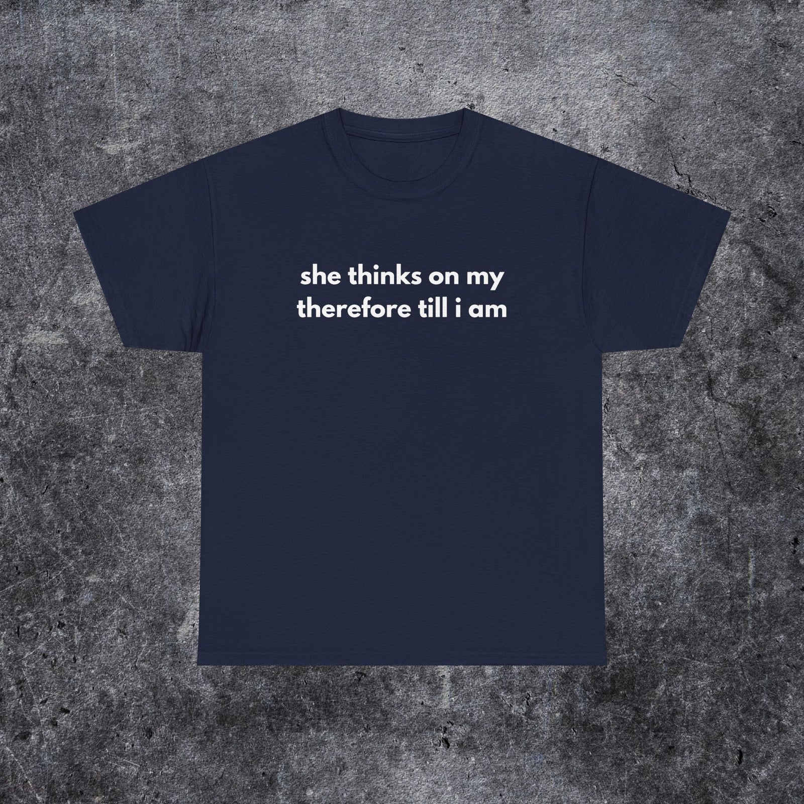 she thinks on my therefore till i am meme shirt