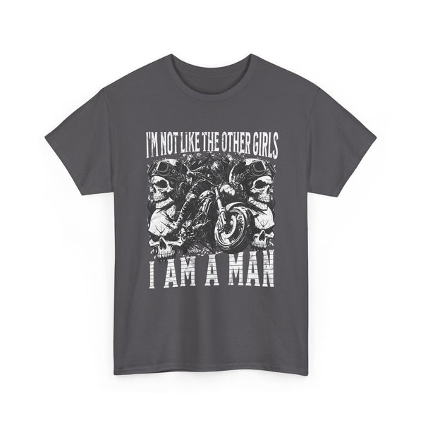 i'm not like the other girls i'm a man Tee