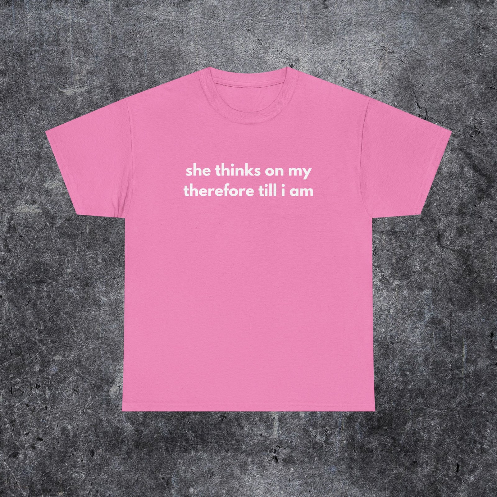 she thinks on my therefore till i am meme shirt