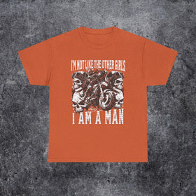 i'm not like the other girls i'm a man Tee