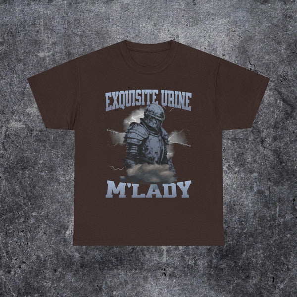 Funny embarassing bootleg shirt, Excquisite urine m'lady tee