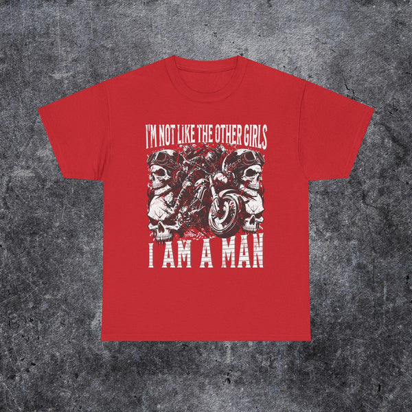 I'm not like the other girls i am a man T-shirt