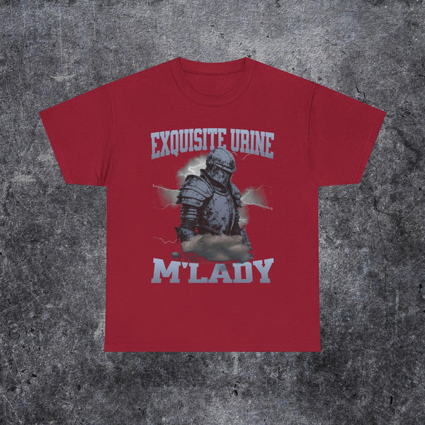 Funny embarassing bootleg shirt, Excquisite urine m'lady tee